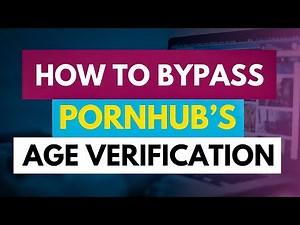 How to Unblock PornHub Easily Bypass Age Verification ✅
