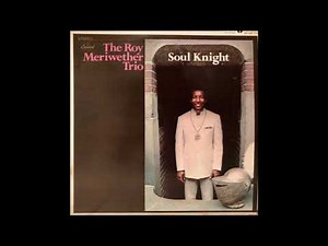 The Roy Meriwether Trio Soul Knight