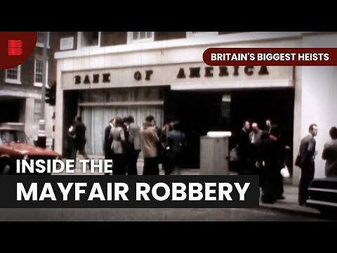 How the Mayfair Bank Robbery Unfolded | Britain's Biggest Heists