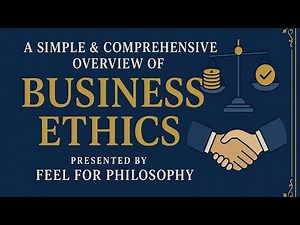 A Simple and Comprehensive Overview Business Ethics