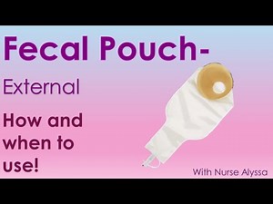 External Fecal Pouch : How and when to use