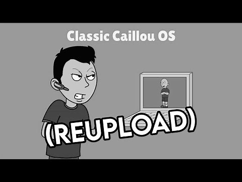 Classic Caillou OS (Reupload)