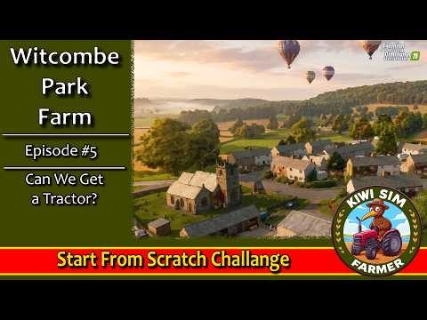 Witcombe Park Farm | Start from Scratch #005 | Can We Get a Tractor? | Farming Simulator 25