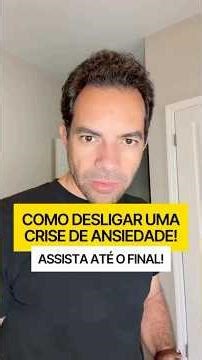 Como desligar uma crise de ansiedade!