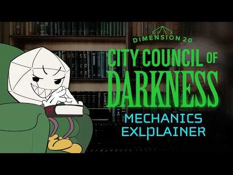 Dimension 20: City Council of Darkness Game Mechanics Explainer