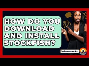 How Do You Download And Install Stockfish? - The Documentary Reel