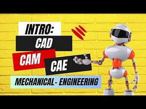 What is CAD, CAM and CAE?