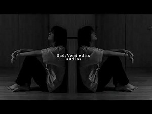 Sad/Vent edit audios to listen to crying ✩⍣¯·.¸¸.·✩·.¸