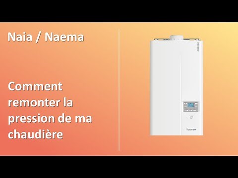 Comment remonter la pression sur ma chaudière NAIA ou NAEMA ?