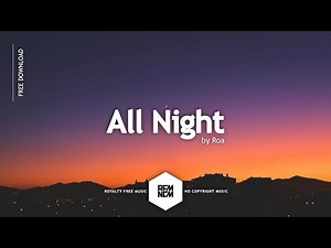 All Night - Roa | ‪@RFM_NCM‬