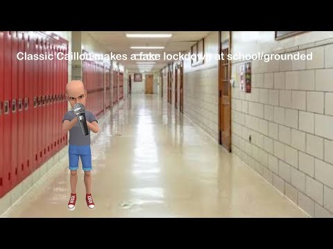 Classic Caillou makes a fake lockdown at school/grounded