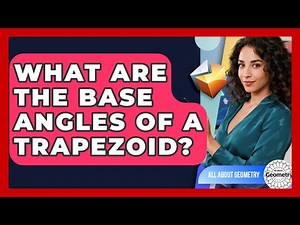 What Are The Base Angles Of A Trapezoid? - All About Geometry