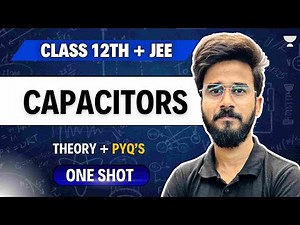 CAPACITORS: Class 12 Physics || Complete Concepts + PYQs in One Shot || JEE 2025 #C2Series