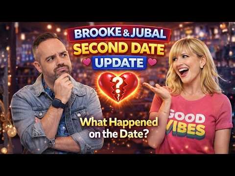 Brooke And Jubal Second Date Update | Scarlett Moffatt's Date Has Never Had a Girlfriend! 😮💍