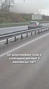 🔴 Un automobiliste roule à contresens pendant 2 minutes sur l’A77