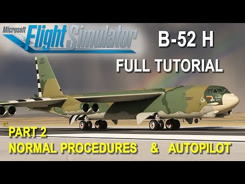 B-52H Stratofortress Full Tutorial Part2 - Normal Procedures & AUTOPILOT | GKS for MSFS2020 & 2024