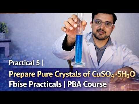 Practical 5 | Prepare Pure Crystals of CuSO4·5H2O | Fbise Practicals | PBA Course