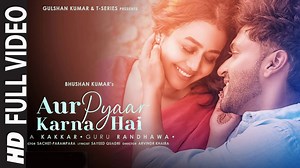 Aur Pyaar Karna Hai (Full Video) Neha Kakkar, Guru Randhawa | New Song 2021 HD