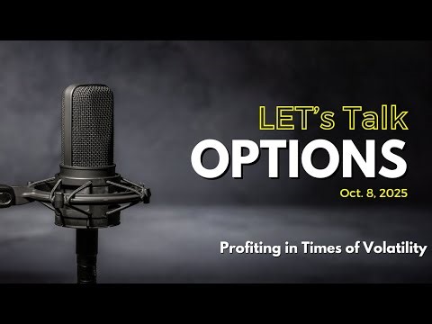 Options Talk - 2025-10-09 - Profiting from Volatility