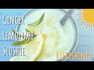 How To Make A Ginger Lemonade Slushie