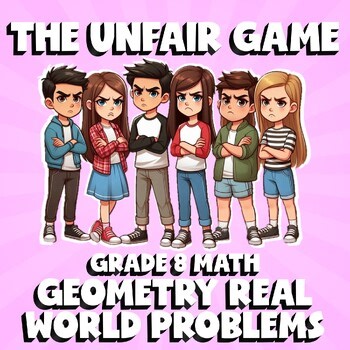 Geometry Real World Problems THE UNFAIR GAME - No Prep Grade 8 Math Review