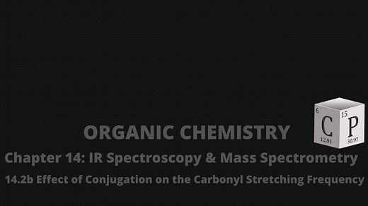 Carbonyl Stretching Frequency (the effect of conjugation) - Chad's Prep®