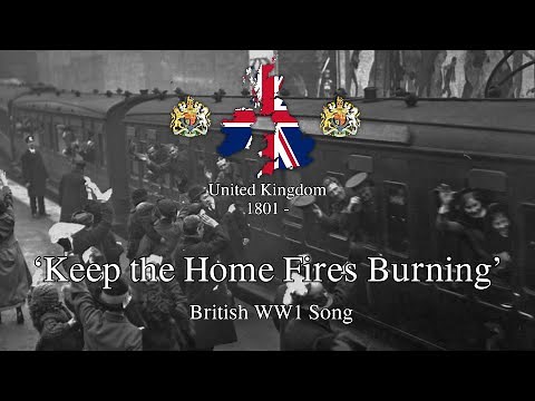 ‘Keep the Home Fires Burning’ - British WW1 Song
