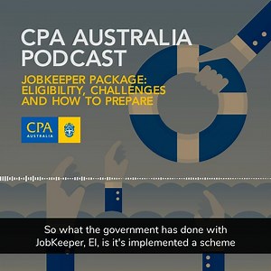 On 9 April, the government passed legislation enabling the payment of an estimated $130 billion to Australian businesses and workers over the next 6 months through the JobKeeper package. In our latest episode of the CPA Australia Podcast, Paul Drum, General Manager of External Affairs at CPA Australia and Elinor Kasapidis, Tax Policy Adviser at CPA Australia, discuss why the JobKeeper package is a lifesaver for businesses, workers, their families, and the economy. Listen to it here: https://bit.