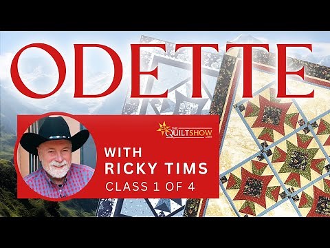 Ricky Tims LIVE - The Odette Quilt Project - Class 1 of 4