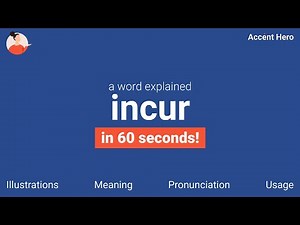 INCUR - Meaning and Pronunciation