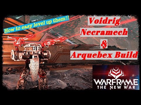 Voidrig Necramech & Arquebex Build - Easy way to level up for The New War! - Warframe