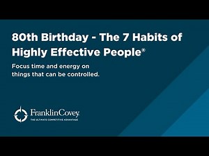 80th Birthday - The 7 Habits of Highly Effective People®