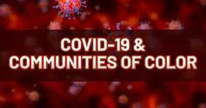 COVID-19 & Communities of Color