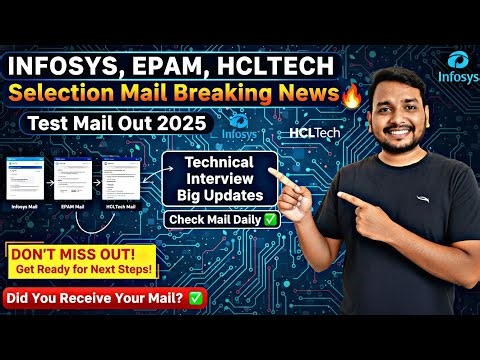 Infosys, EPAM, HCLTech Selection Process BREAKING NEWS🔥 | Test Mail Out 2025 & Interview Big Update