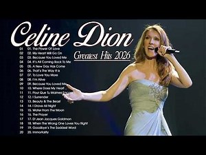 Celine Dion Greatest Hits 2026 - Best Songs Of Celine Dion - Timeless Love Ballads