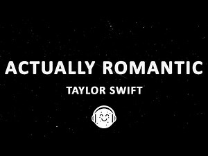 Taylor Swift - Actually Romantic (Lyrics)