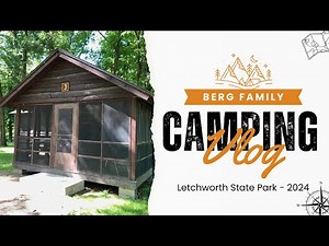 Camping in the Cabins at Letchworth State Park 2024