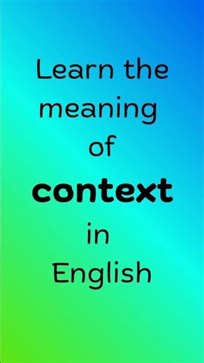 What does CONTEXT mean in English? #englishvocabulary