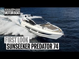 Sunseeker Predator 74 | First Look | Motor Boat & Yachting