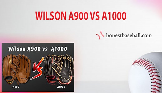 Wilson A900 vs A1000 Gloves | Comparison With Precise Details In 2022