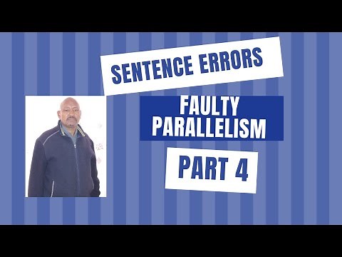 Sentence Errors: Faulty parallelism : Part 4