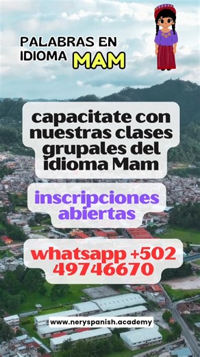 curso virtual del idioma mam. grupos reducidos, inscripciones al whatsapp 49746670 palabras en mam, vocabulario quiche | NerySpanish - Academia de idiomas
