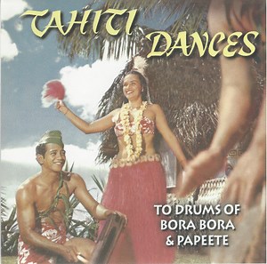Toti's Tahitians - Tahiti Dances (To Drums Of Bora Bora & Papeete)