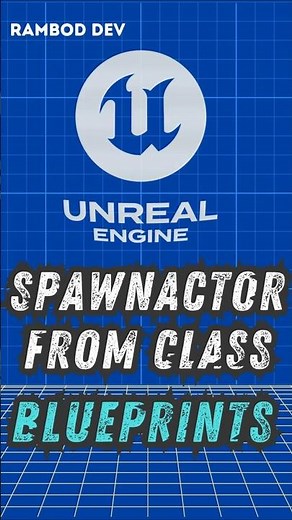 SpawnActor from Class in Unreal Blueprints – Blueprint Node Explained