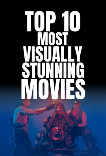 Top 10 Visually Stunning Movies You Must See