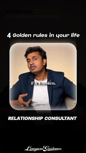 4 Golden Rules in your life #love #loveguru #relationshipadvice #breakup #truelove