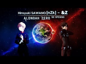 Hiroyuki Sawano[nZk] - &Z ft. mizuki - Aldnoah Zero Season 2 Opening [1 hour]