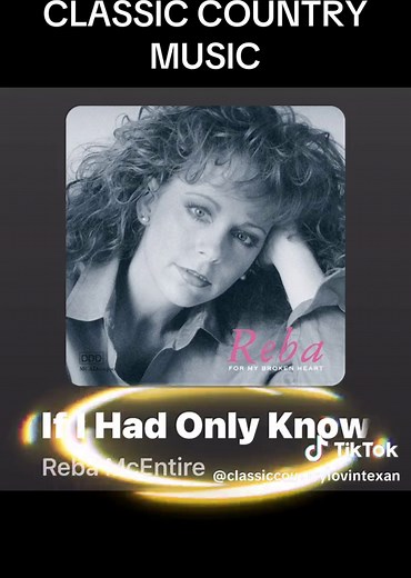 Reba McEntire: If I Had Only Known - Classic Country