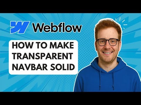 How to Make Transparent Navbar Solid Webflow [2025 Guide]