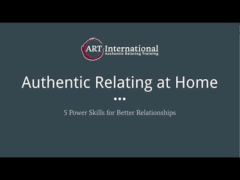 Authentic Relating at Home: Top 5 Skills for Better Relationships